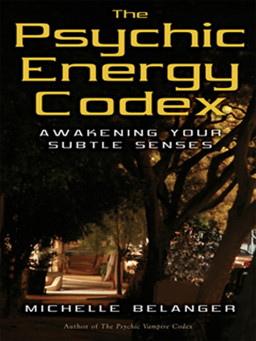 Title details for The Psychic Energy Codex by Michelle  A. Belanger - Available